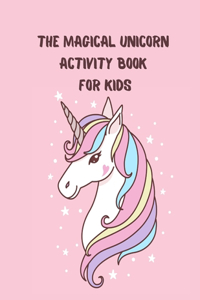 The Magical Unicorn Activity Book for Kids