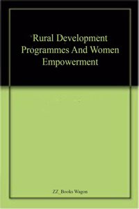 Rural Development Programmes And Women Empowerment