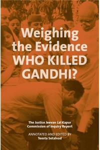 Weighing the Evidence: Who Killed Gandhi?