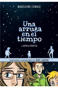 Una Arruga En El Tiempo (Novela Gráfica) / Wrinkle in Time: The Graphic Novel