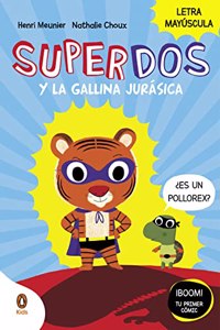 SuperDos y la gallina jurasica (SuperDos 1): En letra MAYESCULA para aprender a leer (Libros para ninos a partir de 4 anos)