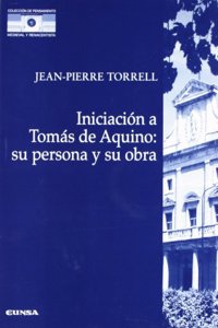 Iniciacion a Tomas de Aquino: su persona y su obra