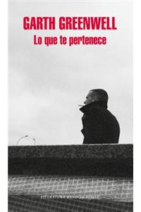 Lo Que Te Pertenece/ What Belongs to You