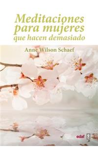 Meditaciones Para Mujeres Que Hacen Demasiado