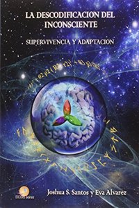 La descodificacion del inconsciente : supervivencia y adaptacion
