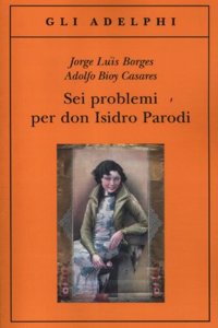 Sei problemi per Don Isidro Parodi