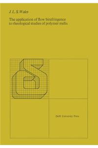 Application of Flow Birefringence to Rheological Studies of Polymer Melts