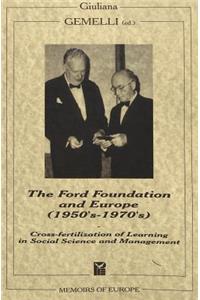 Ford Foundation and Europe (1950's-1970's): Cross-Fertilization of Learning in Social Science and Management