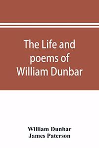 life and poems of William Dunbar