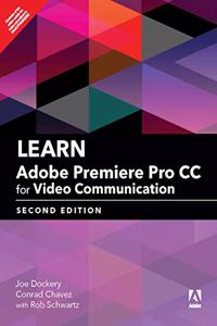 Learn Adobe Premiere Pro CC for Video Communication: Adobe Certified Associate Exam Preparation|Second Edition |By Pearson