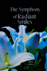 The Symphony of Radiant Smiles