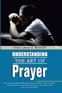 Understanding the Art of Prayer