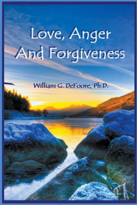 Love, Anger And Forgiveness