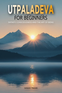 Utpaladeva for Beginners