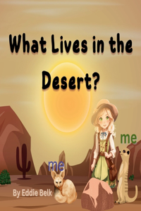 What Lives in The Desert ?
