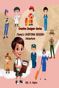 Jimmy's UNIFORM DESIGN Adventure