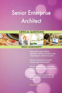 Senior Enterprise Architect Critical Questions Skills Assessment