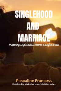 Singlehood and Marriage