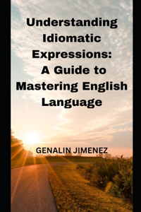 Understanding Idiomatic Expressions