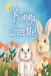 Bomma Loves Me!: A Story about Bomma's Love!