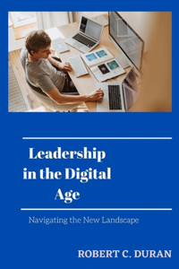Leadership in the Digital Age