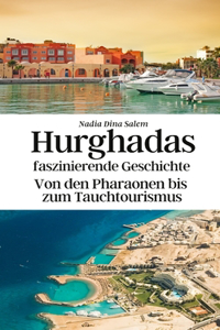 Hurghadas faszinierende Geschichte