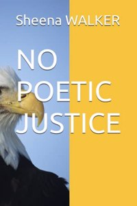 No Poetic Justice