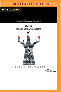 Análisis Para Un Liderazgo Genuino