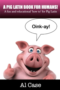 A Pig Latin Book for Humans