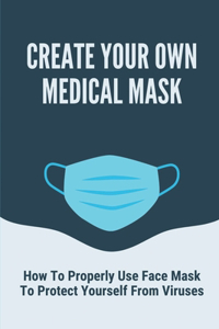 Create Your Own Medical Mask