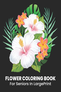 Flower Coloring Book For Seniors in large print