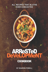 Arrested Development Cookbook
