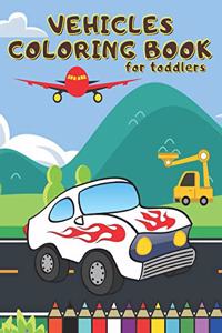 Vehicles Coloring Book for Toddlers