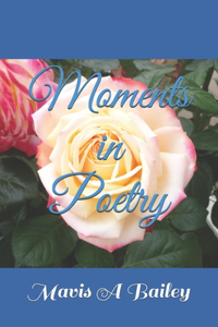 Moment's in Poetry