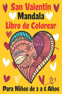 San Valentín Mandala Libro de Colorear Para Niños de 2 a 6 Años