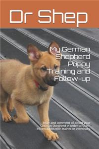 My German Shepherd Puppy Training and Follow-up