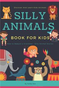 Silly Animal Book For Kids - Discover And Learn Kids Animals