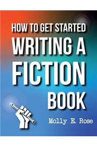 How To Get Started Writing A Fiction Book