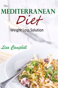 The Mediterranean Diet Weight Loss Solution