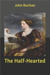 The Half-Hearted