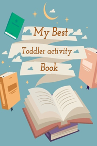 My Best Toddler activity Book