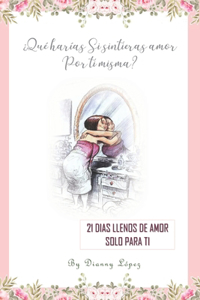 ¿Qué harías si sintieras amor por ti misma?