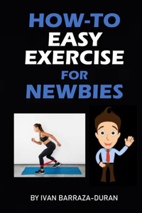 How-To Easy Exercise For Newbies