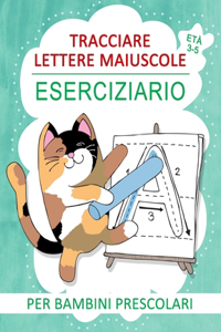 Tracciare Lettere Maiuscole Eserciziario per Bambini Prescolari Età 3-5