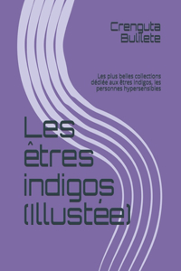Les êtres indigos(illustrée)