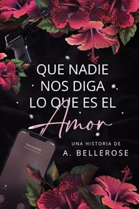 Que nadie nos diga lo que es el amor