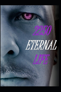 Eternal Life 2250