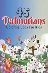 45 Dalmatians Coloring Book For Kids