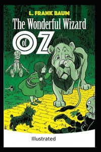 The Wonderful Wizard of Oz -Illustrated