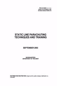 FM 3-21.220 (FM 57-220) Static Line Parachuting Techniques and Training